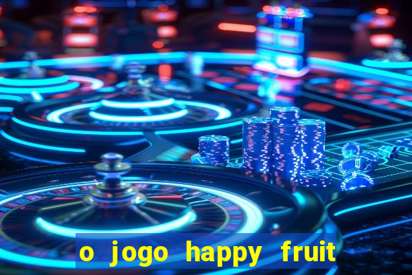 o jogo happy fruit fusion paga mesmo